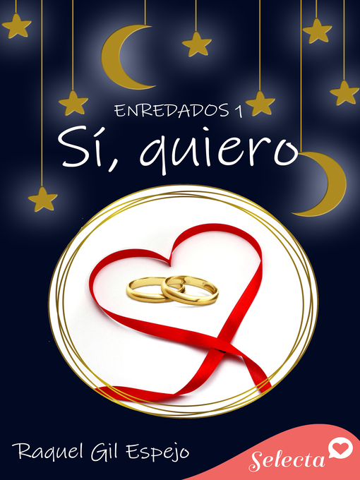 Title details for Sí, quiero (Enredados 1) by Raquel Gil Espejo - Wait list